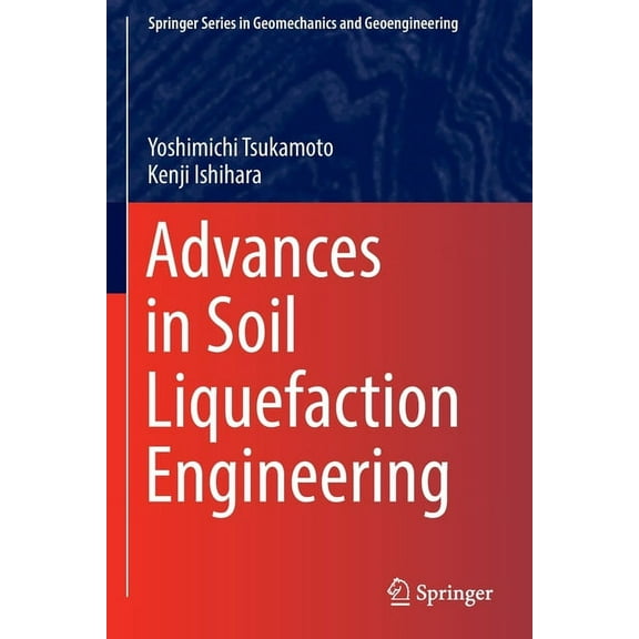 Springer Geomechanics and Geoengineering Advances in Soil Liquefaction Engineering, (Paperback)