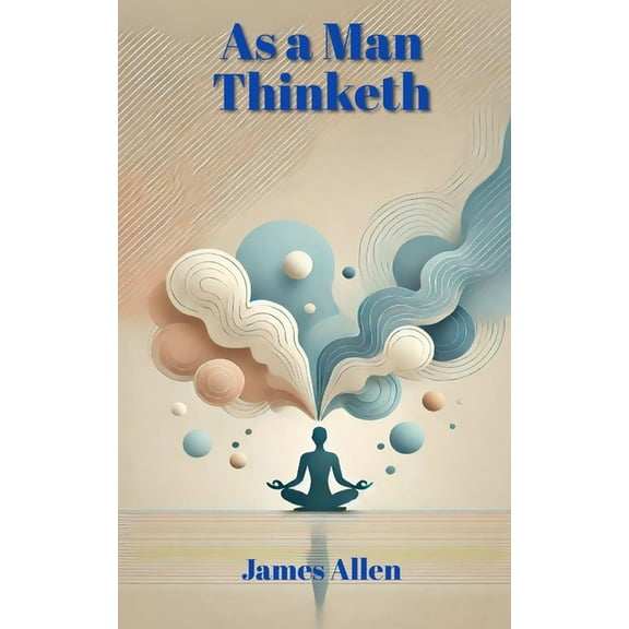 As a Man Thinketh, (Paperback)
