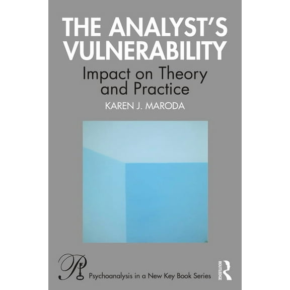 Psychoanalysis in a New Key Book The Analyst's Vulnerability: Impact on Theory and Practice, (Paperback)