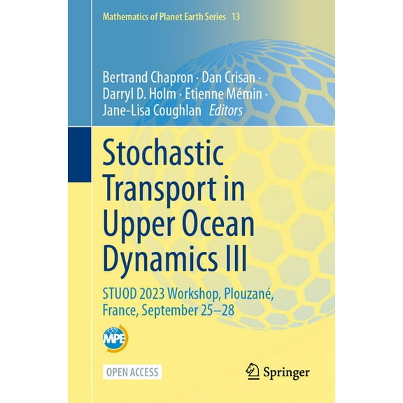 Mathematics of Planet Earth Stochastic Transport in Upper Ocean Dynamics III: Stuod 2023 Workshop, Plouzané, France, September 25-28, Book 13, (Hardcover)