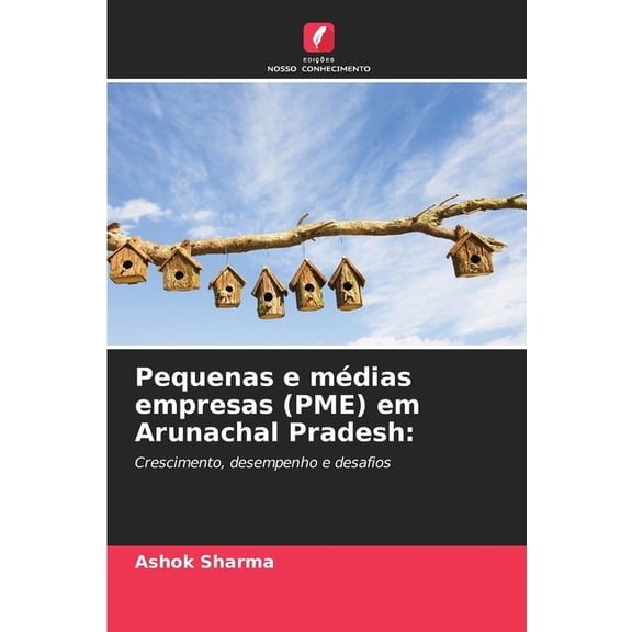 Pequenas e mÃ©dias empresas (PME) em Arunachal Pradesh, (Paperback)
