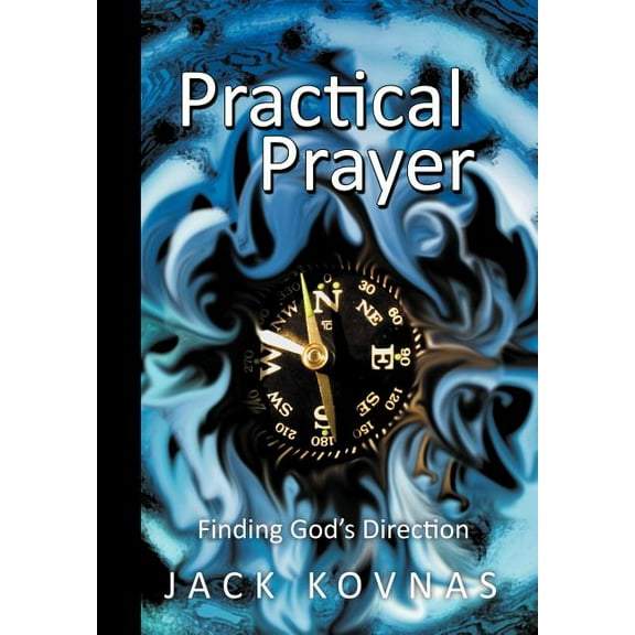 Practical Prayer: Finding God's Direction, (Hardcover)