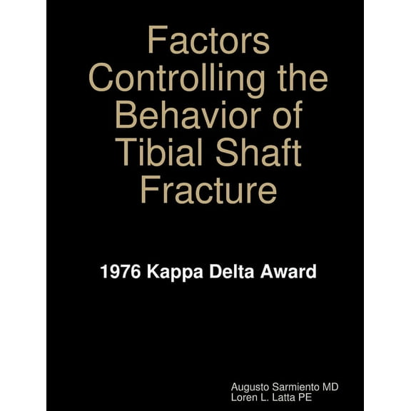 Factors Controlling the Behavior of Tibial Shaft Fracture, (Paperback)