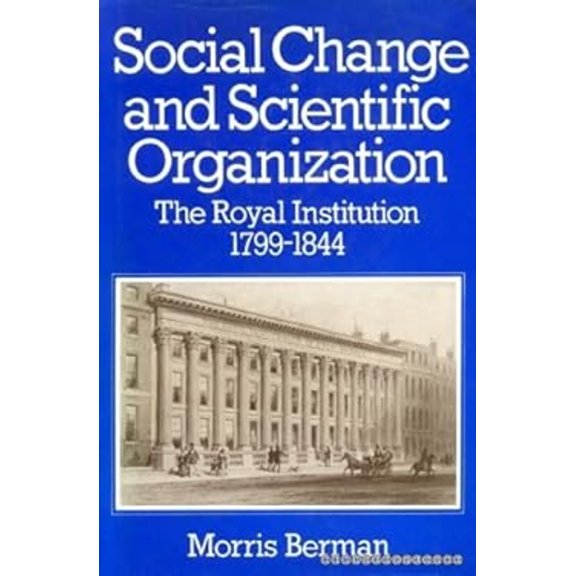 Pre-Owned Social Change and Scientific Organization : The Royal Institution, 1799-1844 (Hardcover) 9780435540609