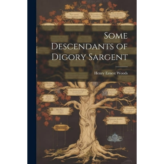 Some Descendants of Digory Sargent (Paperback)