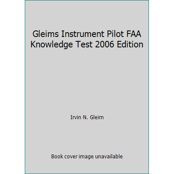 Pre-Owned Gleims Instrument Pilot FAA Knowledge Test 2006 Edition (Paperback) 1581944330 9781581944334