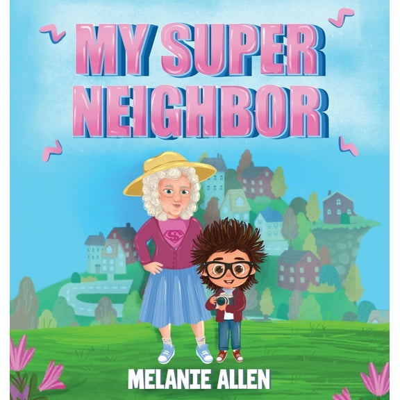 My Super Neighbor, (Hardcover)