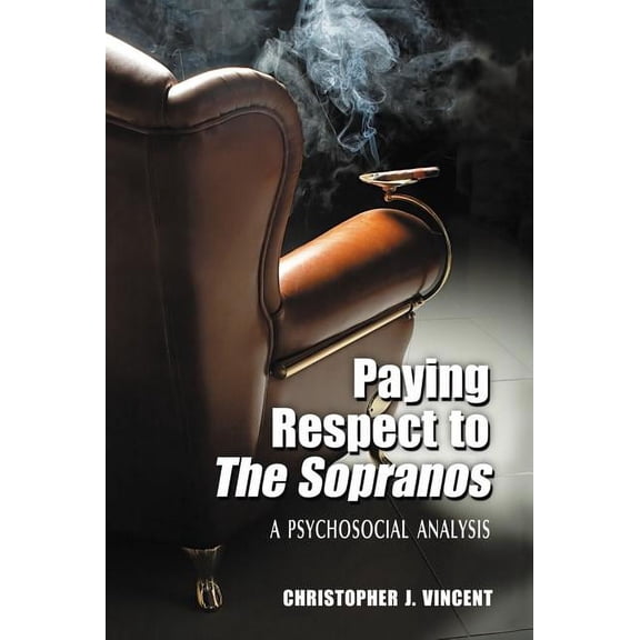 Paying Respect to The Sopranos: A Psychosocial Analysis, (Paperback)