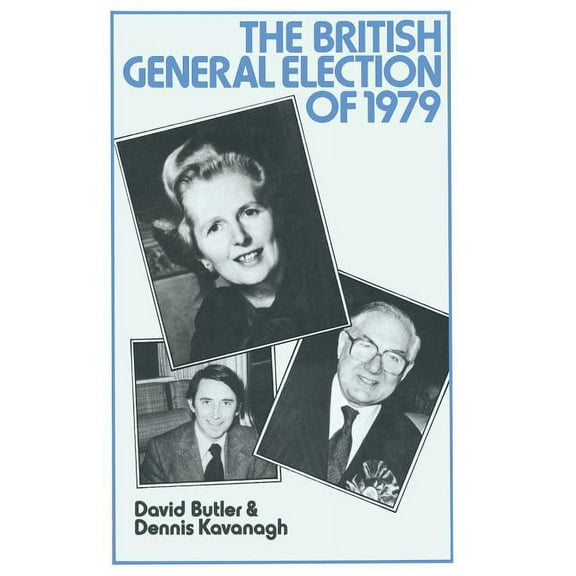 The British General Election of 1979, (Paperback)