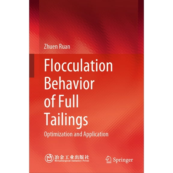 Flocculation Behavior of Full Tailings: Optimization and Application, (Hardcover)