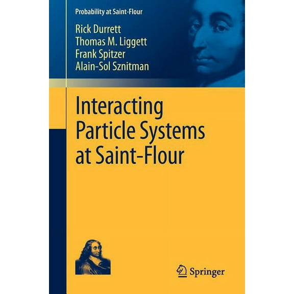 Probability at Saint-Flour Interacting Particle Systems at Saint-Flour, (Paperback)