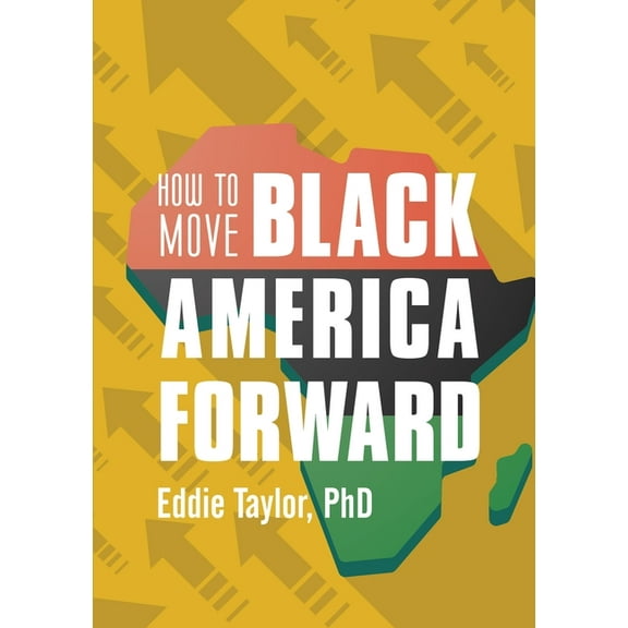 How to Move Black America Forward (Paperback)