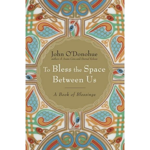 To Bless the Space Between Us: A Book of Blessings (Hardcover)