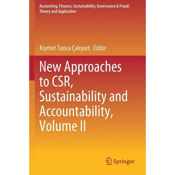 Accounting, Finance, Sustainability, Gov New Approaches to Csr, Sustainability and Accountability, Volume II, (Paperback)