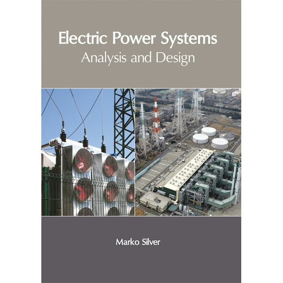 Electric Power Systems: Analysis and Design, (Hardcover)