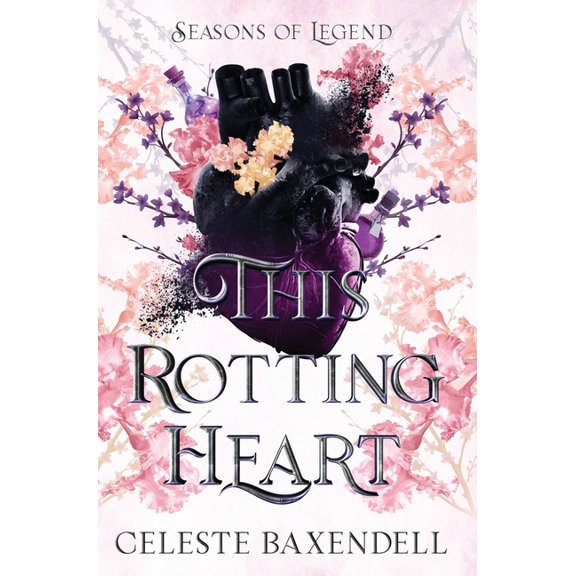 Seasons of Legend This Rotting Heart, Book 3, (Hardcover)