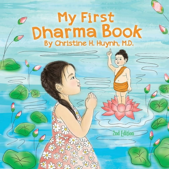 Bringing the Buddha's Teachings Int My First Dharma Book: A Children's Book on The Five Precepts and Five Mindfulness Trainings In Buddhism. Teaching K, Book 1, (Paperback)