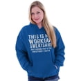 thumbnail image 3 of This Is My Workout Just Kidding Nap Hoodie Sweatshirt Women Men Brisco Brands X, 3 of 6