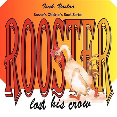 Pre-Owned Rooster Lost His Crow: Vossie's Children Book Series