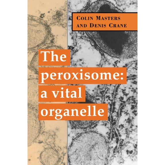 The Peroxisome: A Vital Organelle, (Paperback)