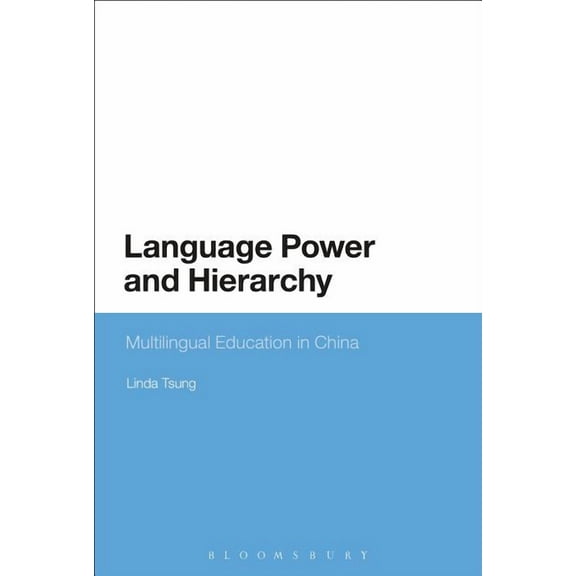Language Power and Hierarchy: Multilingual Education in China, (Paperback)