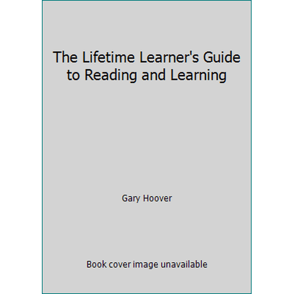 Pre-Owned The Lifetime Learner's Guide to Reading and Learning (Paperback) 0999114948 9780999114940