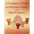 thumbnail image 1 of Pre-Owned A Complete Guide to Pressed Glass (Paperback), 1 of 1