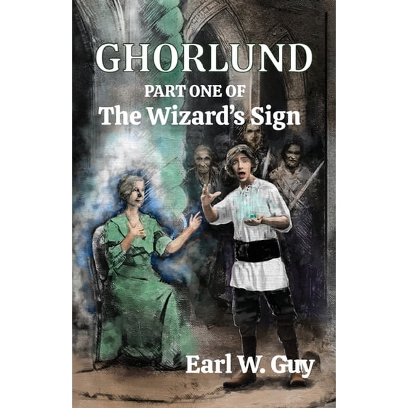 The Wizard's Sign Ghorlund: Part One of the Wizard's Sign, Book 1, (Paperback)