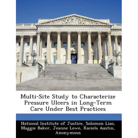 Multi-Site Study to Characterize Pressure Ulcers in Long-Term Care Under Best