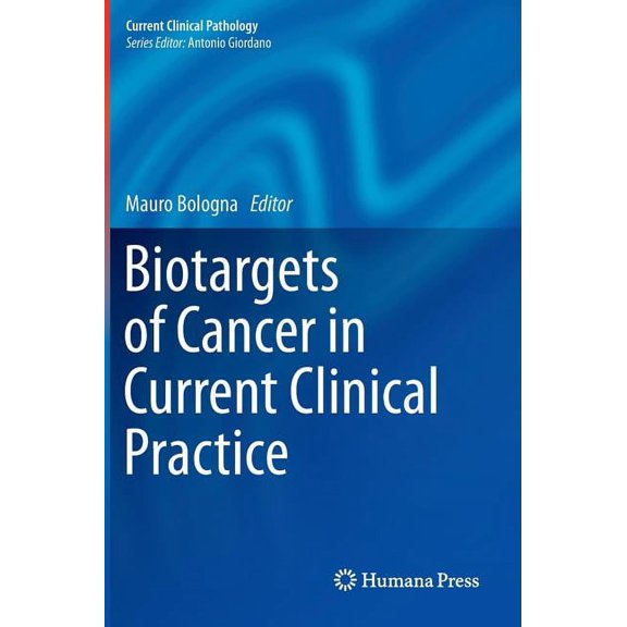 Current Clinical Pathology Biotargets of Cancer in Current Clinical Practice, (Hardcover)