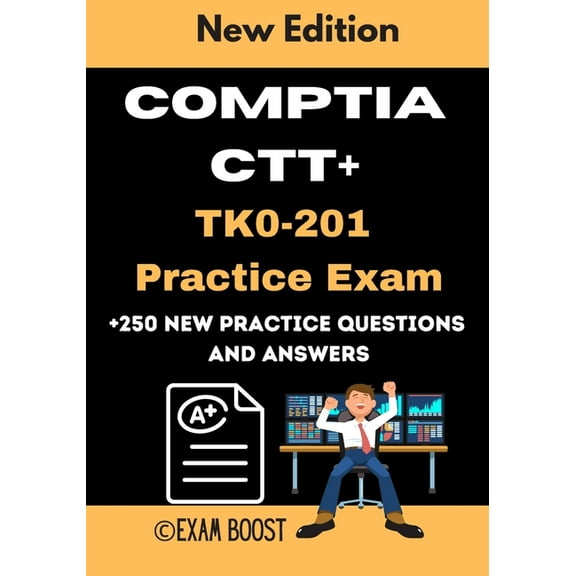 CompTIA CTT  TK0-201 Practice Exam: Actual New Exams Questions and Answers for CompTIA CTT plus Certification (Paperback)