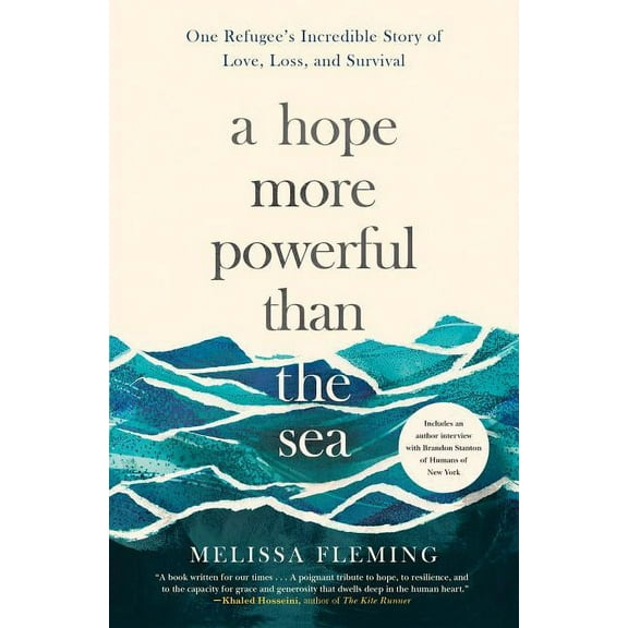 A Hope More Powerful Than the Sea : One Refugee's Incredible Story of Love, Loss, and Survival (Paperback)