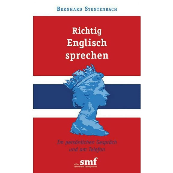 Richtig Englisch sprechen: Im persönlichen Gespräch und am Telefon (Paperback) by Bernhard Stentenbach