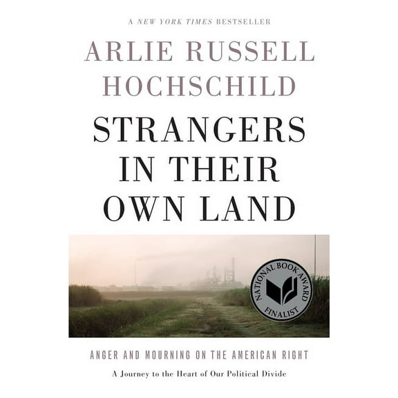 Strangers in Their Own Land: Anger and Mourning on the American Right, (Hardcover)