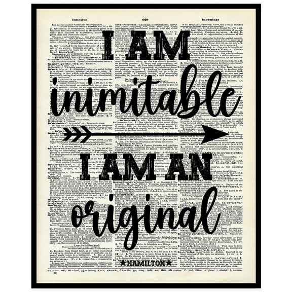 Musical Hamilton Merchandise - Gift for Lin-Manuel Miranda History Fan - I Am Inimitable I Am An Original - Inspirational Wall Art Print - Positive Affirmations Poster - UNFRAMED 8x10 IN