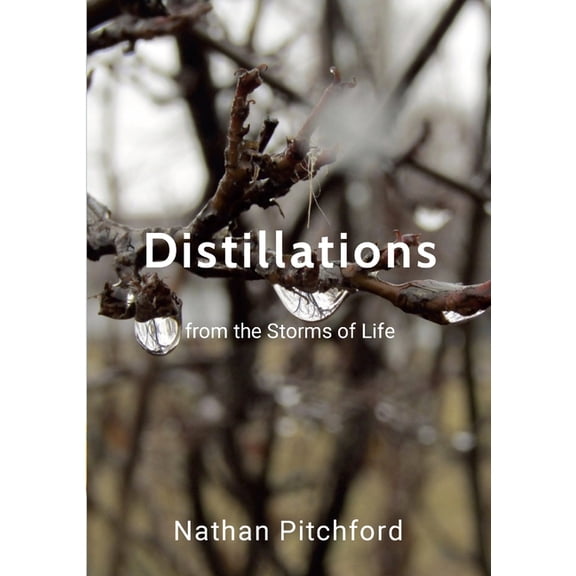 Distillations from the Storms of Life, (Paperback)