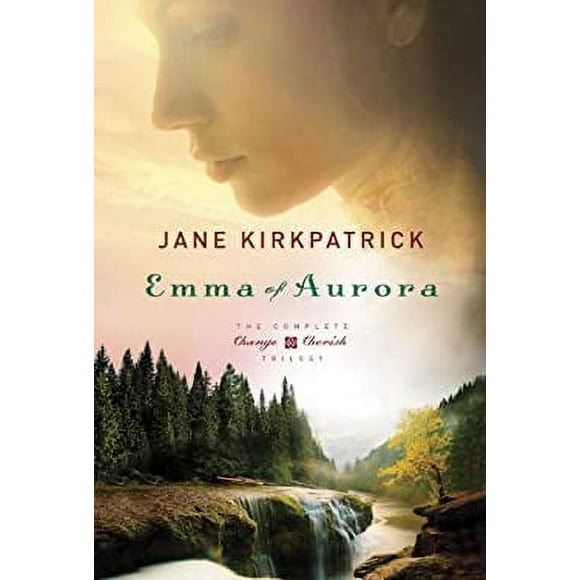 Pre-Owned Emma of Aurora : The Complete Change and Cherish Trilogy: a Clearing in the Wild, a Tendering in the Storm, a Mending at the Edge 9780307732156