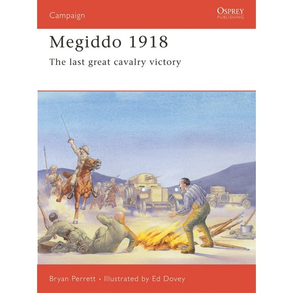 Campaign: Megiddo 1918 : The last great cavalry victory (Paperback)