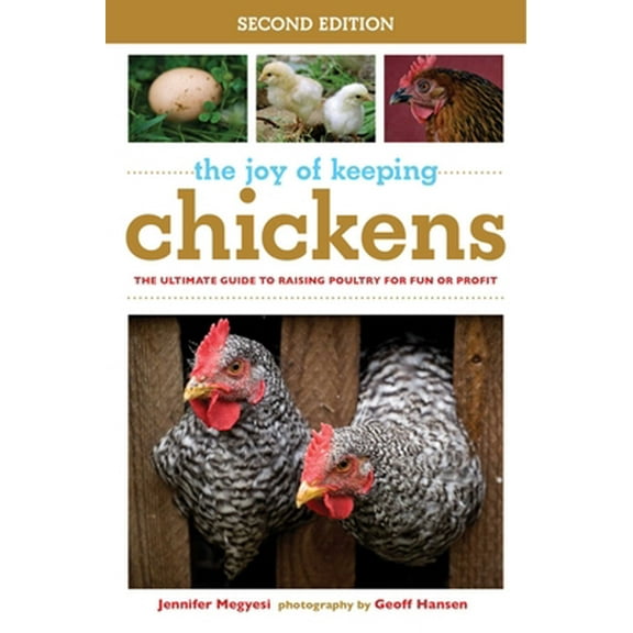 Pre-Owned The Joy of Keeping Chickens: The Ultimate Guide to Raising Poultry for Fun or Profit (Paperback) 1632204673 9781632204677