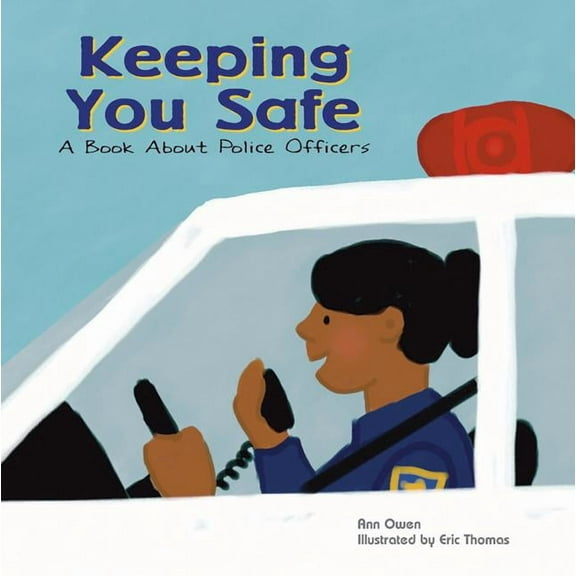 Community Workers Keeping You Safe: A Book about Police Officers, (Paperback)