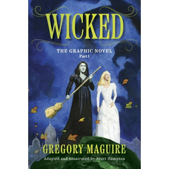 Wicked: the Graphic Novel Part I (Paperback)
