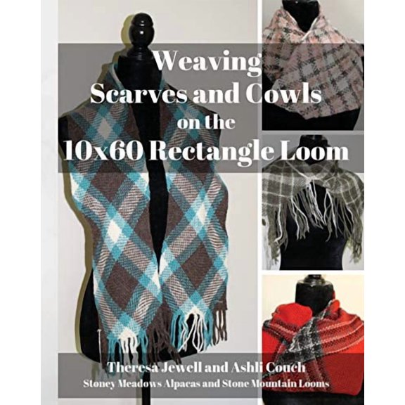 Weaving Scarves and Cowls on the 10x60 Rectangle Loom (Paperback)