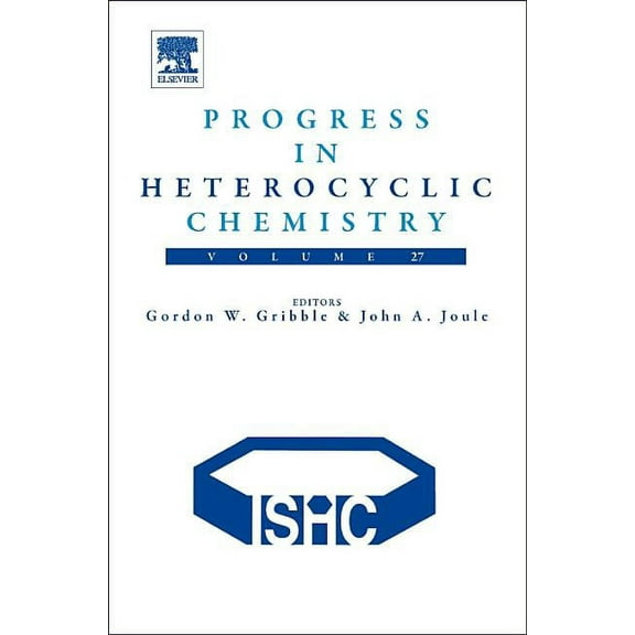 Progress in Heterocyclic Chemistry Progress in Heterocyclic Chemistry: Volume 27, Book 27, (Hardcover)