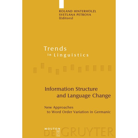 Trends in Linguistics. Studies and Monog Information Structure and Language Change: New Approaches to Word Order Variation in Germanic, Book 203, (Hardcover)