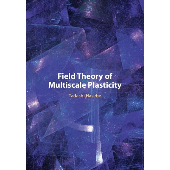 Field Theory of Multiscale Plasticity, (Hardcover)