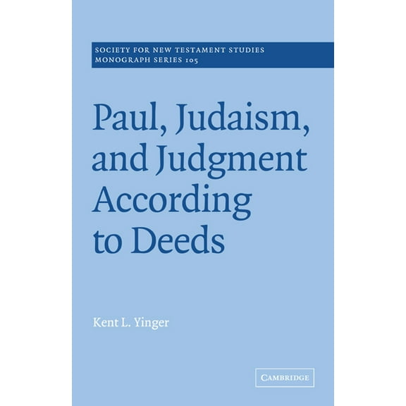 Society for New Testament Studies Monogr Paul, Judaism, and Judgment According to Deeds, Book 105, (Paperback)