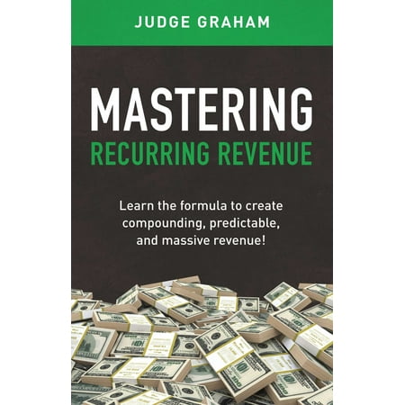 Mastering Recurring Revenue - eBook (Best Recurring Revenue Businesses)