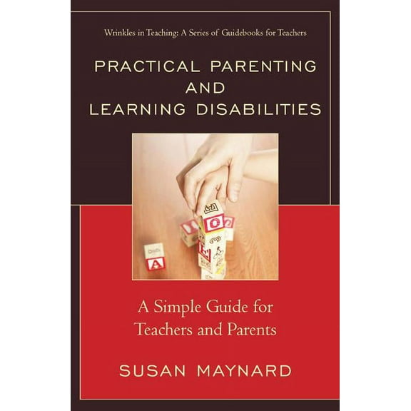 Wrinkles in Teaching: A Guidebooks for T Practical Parenting and Learning Disabilities: A Simple Guide for Teachers and Parents, (Paperback)