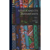 Africa and Its Inhabitants; Volume 1 (Hardcover)