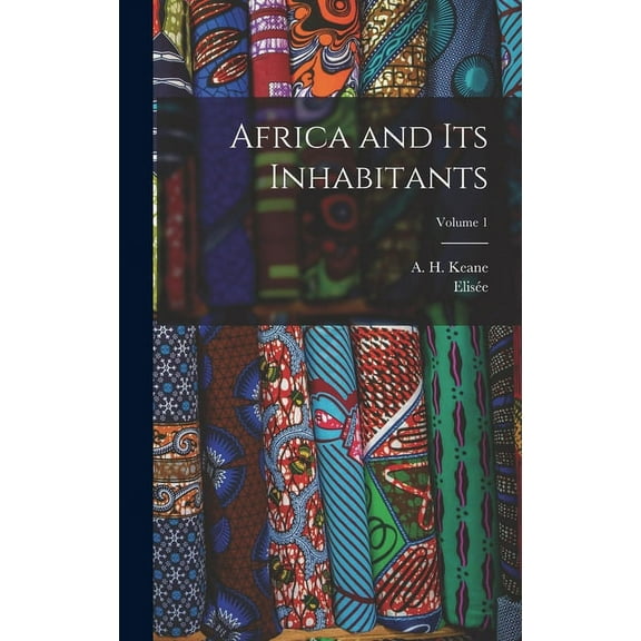 Africa and Its Inhabitants; Volume 1 (Hardcover)